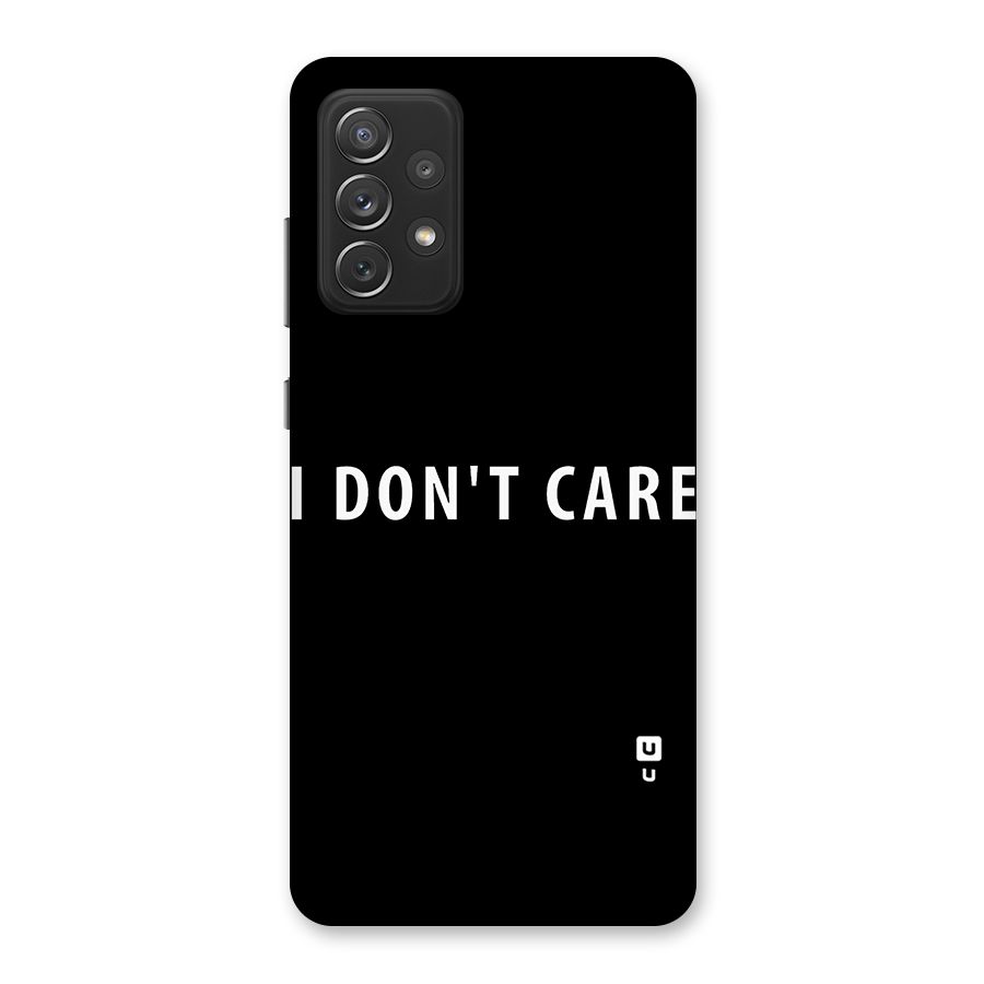 I Dont Care Typography Back Case for Galaxy A72