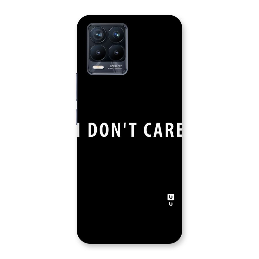 I Dont Care Typography Back Case for Realme 8 Pro