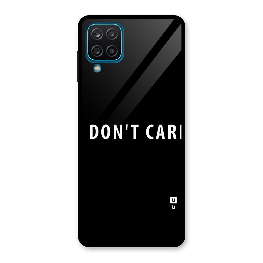 I Dont Care Typography Glass Back Case for Galaxy A12