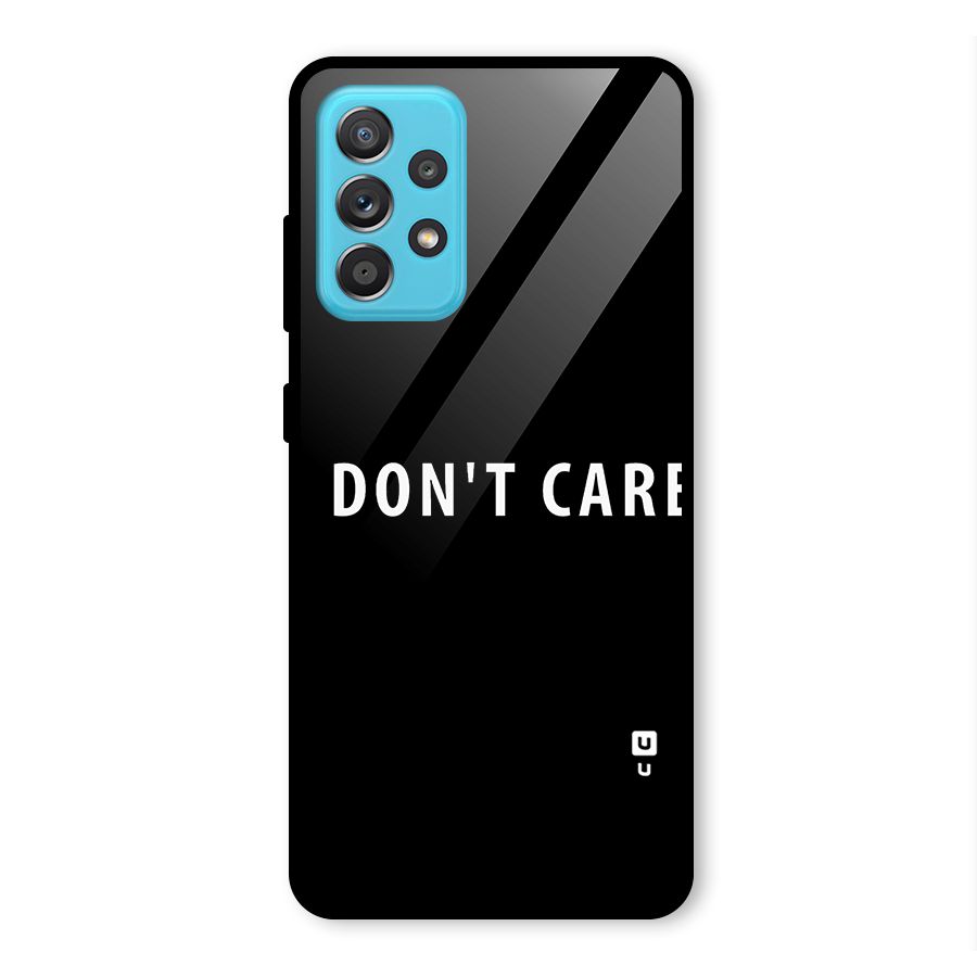I Dont Care Typography Glass Back Case for Galaxy A52