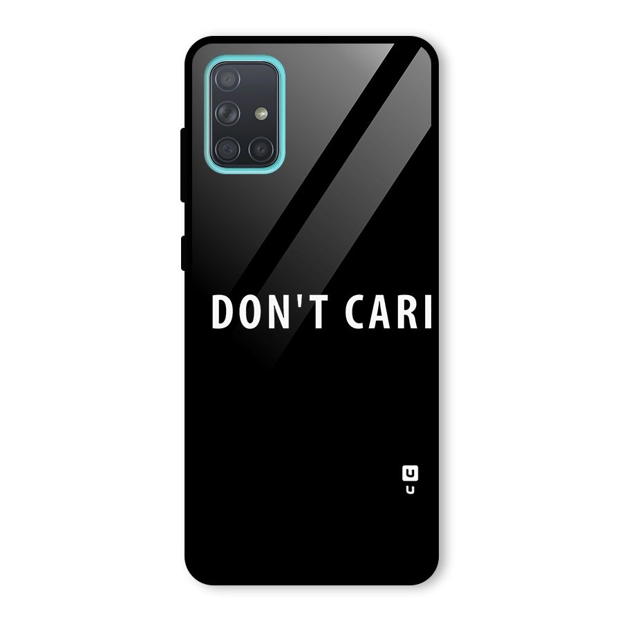 I Dont Care Typography Glass Back Case for Galaxy A71