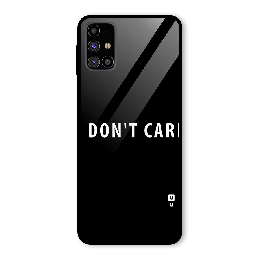 I Dont Care Typography Glass Back Case for Galaxy M31s