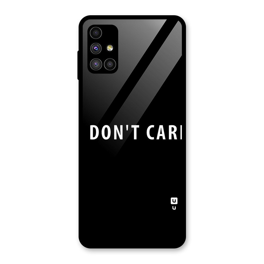I Dont Care Typography Glass Back Case for Galaxy M51