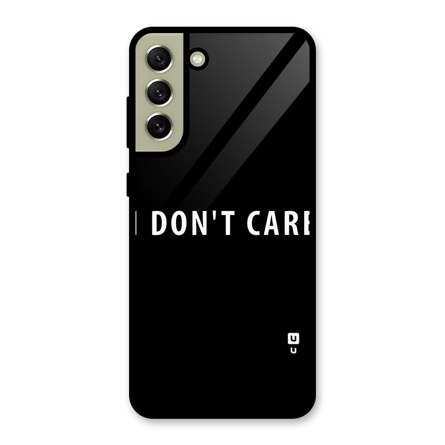 I Dont Care Typography Glass Back Case for Galaxy S21 FE 5G