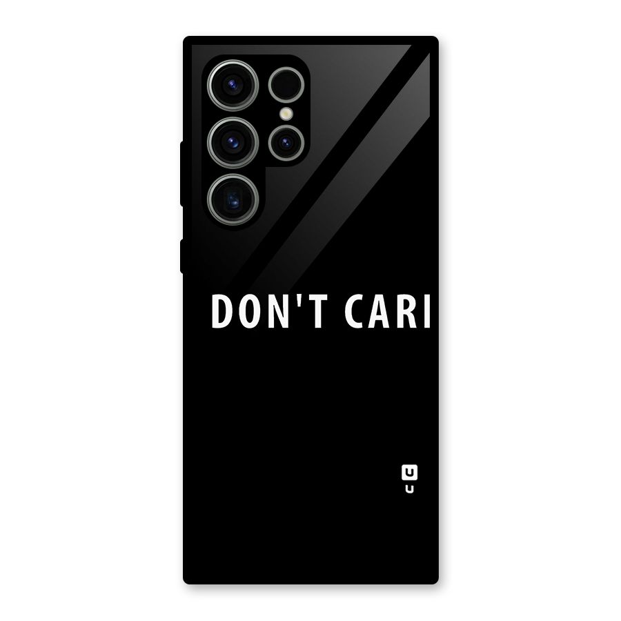 I Dont Care Typography Glass Back Case for Galaxy S23 Ultra