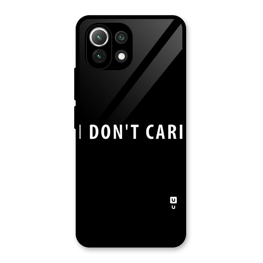 I Dont Care Typography Glass Back Case for Mi 11 Lite