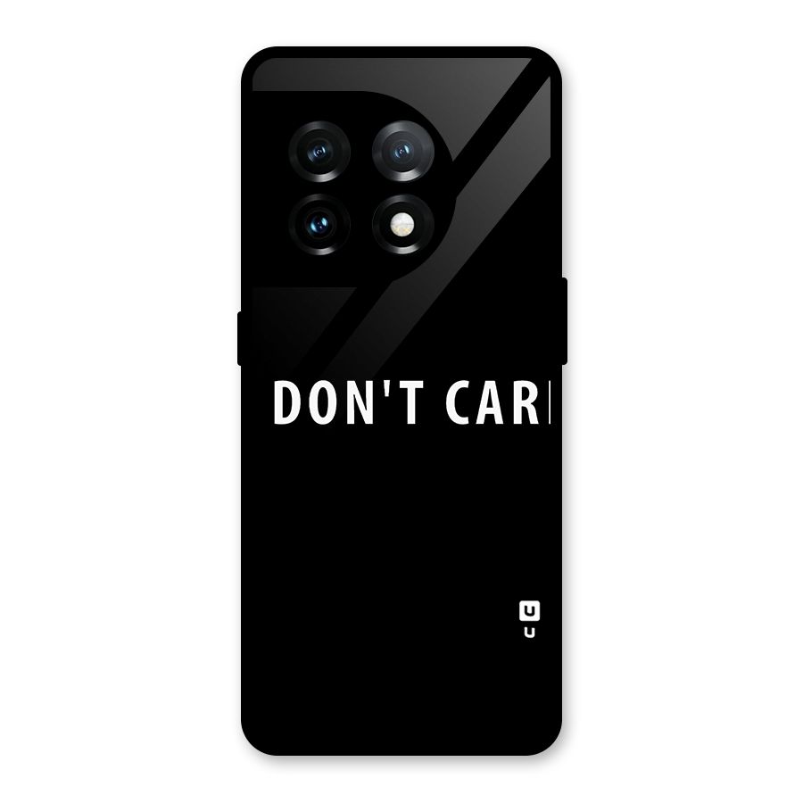 I Dont Care Typography Glass Back Case for OnePlus 11