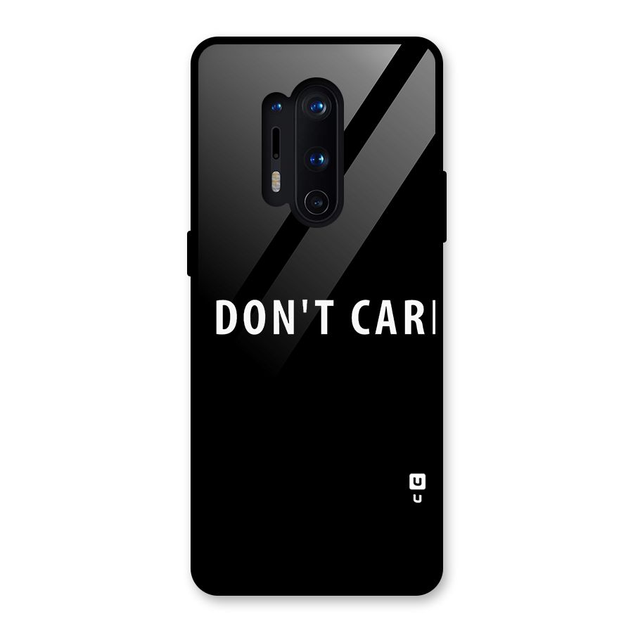 I Dont Care Typography Glass Back Case for OnePlus 8 Pro
