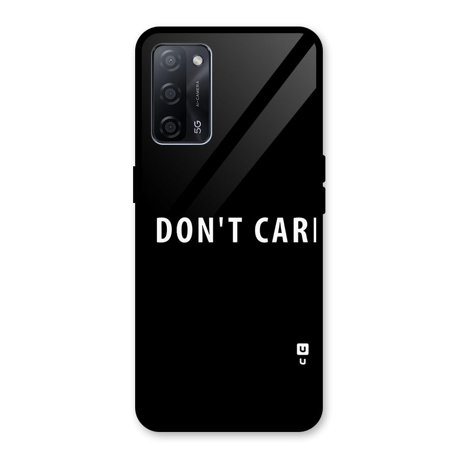 I Dont Care Typography Glass Back Case for Oppo A53s 5G