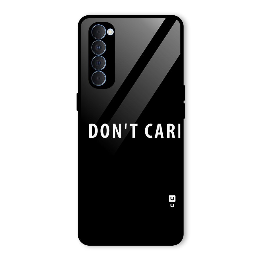 I Dont Care Typography Glass Back Case for Oppo Reno4 Pro