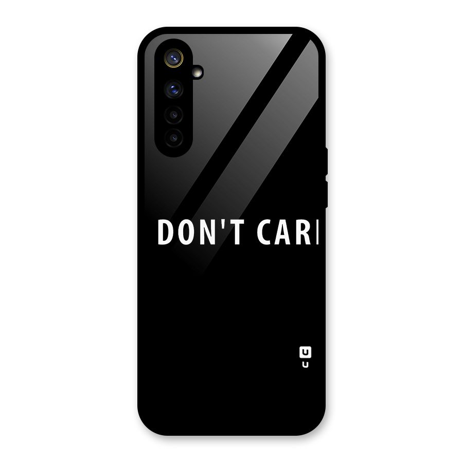 I Dont Care Typography Glass Back Case for Realme 6