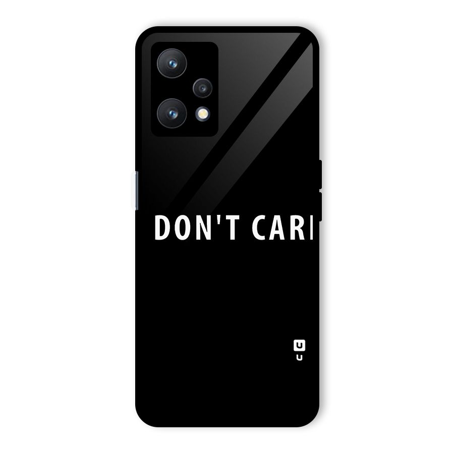 I Dont Care Typography Glass Back Case for Realme 9 Pro 5G