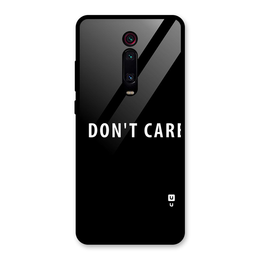 I Dont Care Typography Glass Back Case for Redmi K20