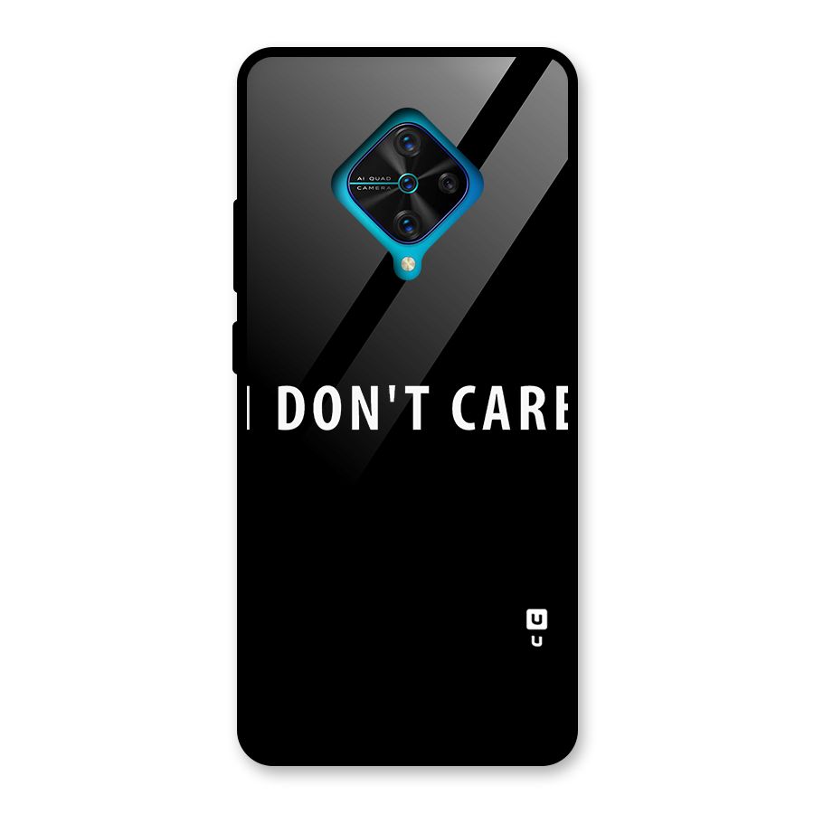 I Dont Care Typography Glass Back Case for Vivo S1 Pro