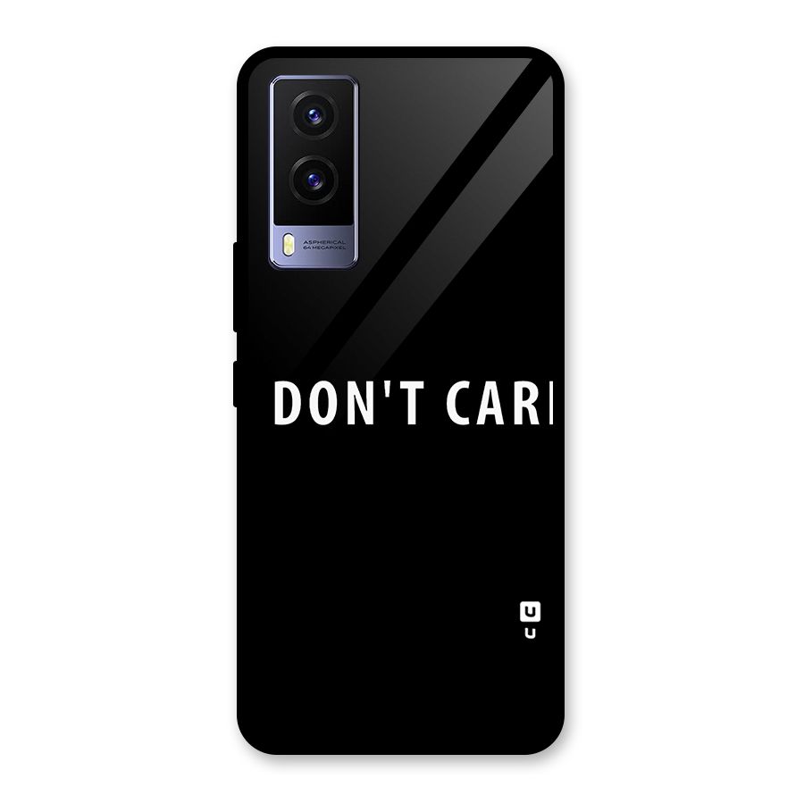 I Dont Care Typography Glass Back Case for Vivo V21e 5G