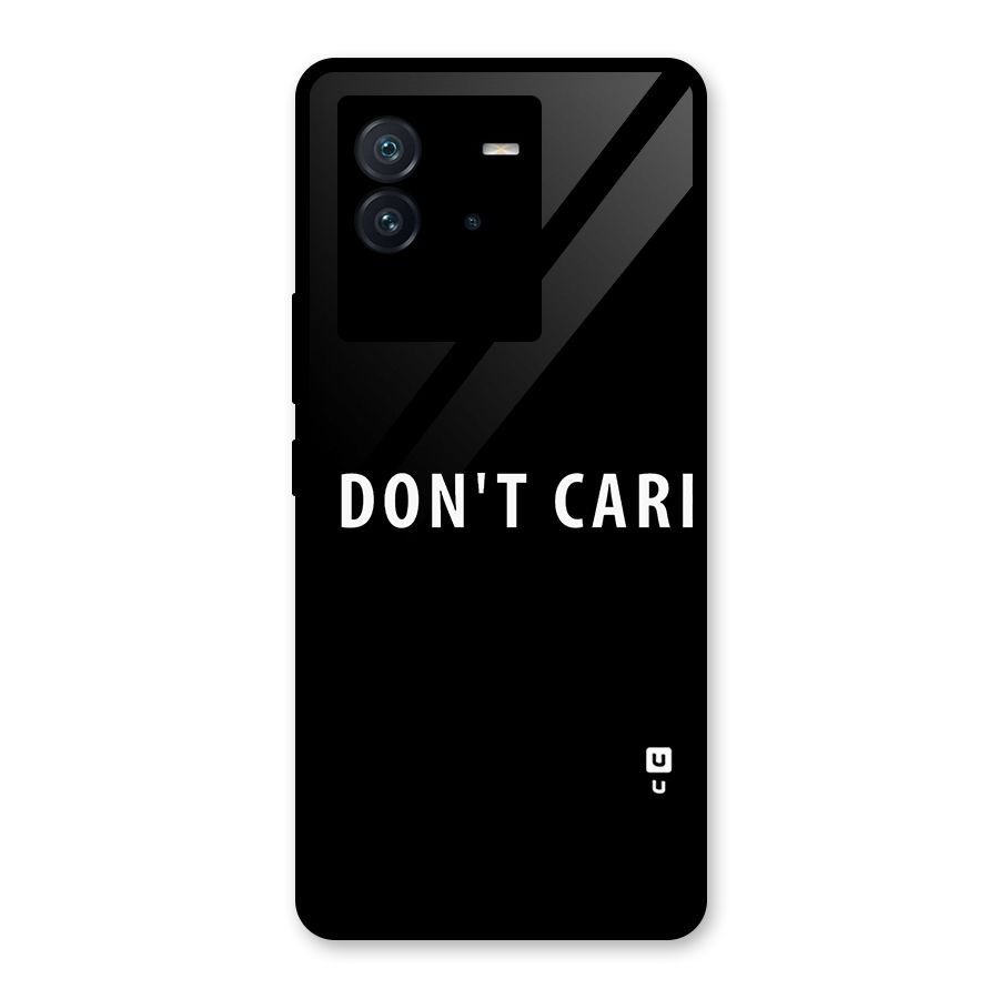 I Dont Care Typography Glass Back Case for Vivo iQOO Neo 6 5G