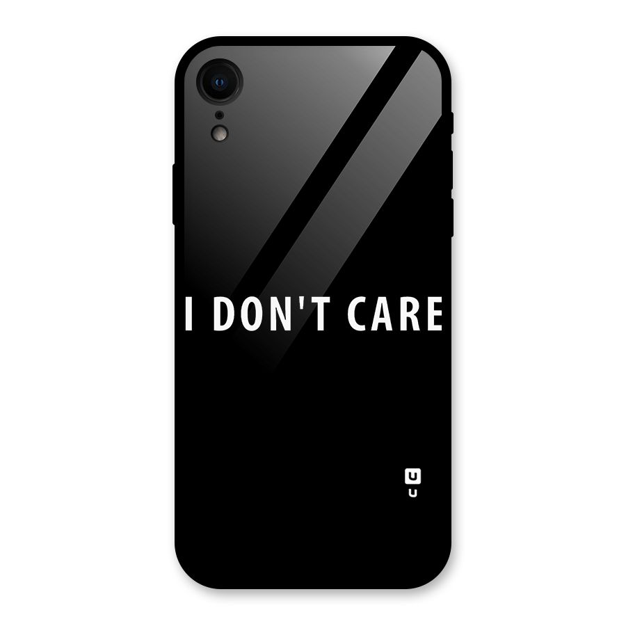 I Dont Care Typography Glass Back Case for XR