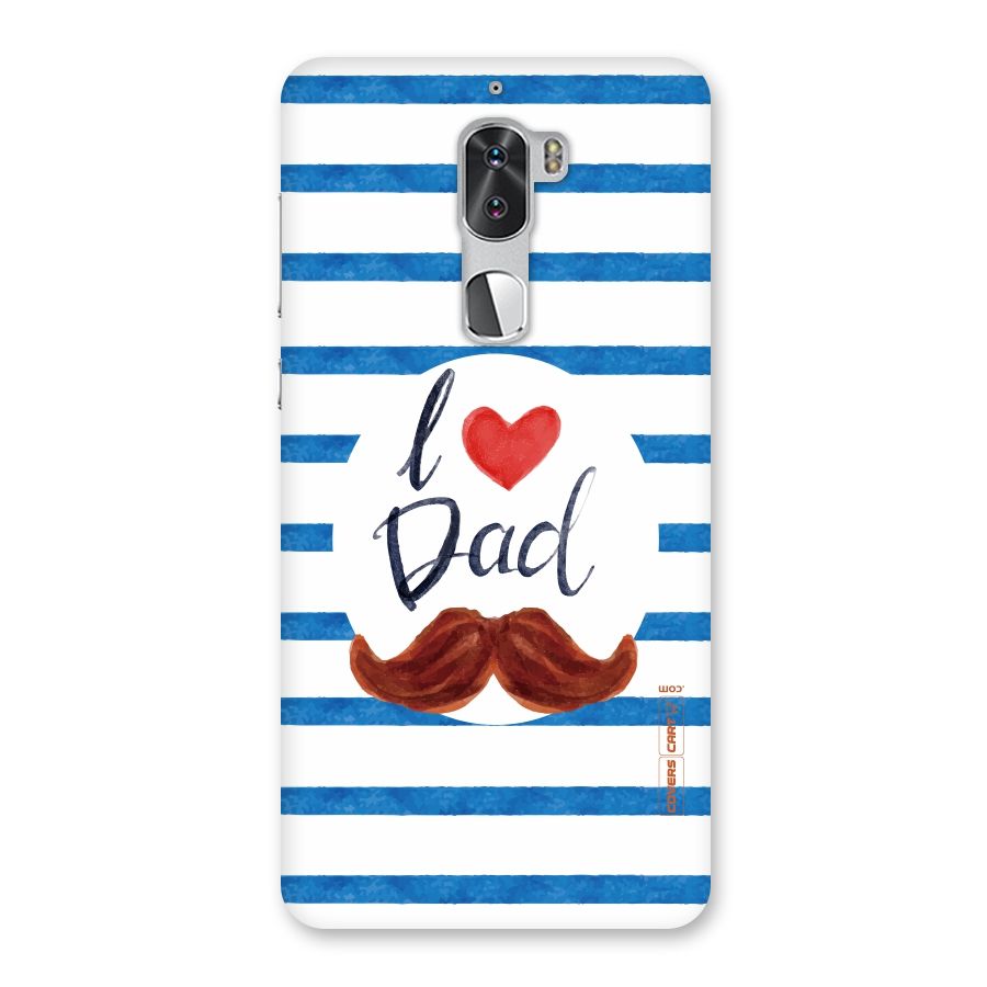 I Love Dad Back Case for Coolpad Cool 1