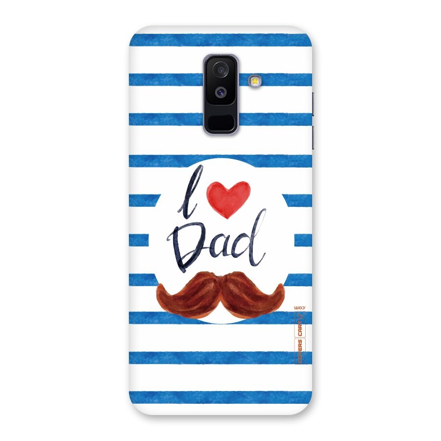 I Love Dad Back Case for Galaxy A6 Plus
