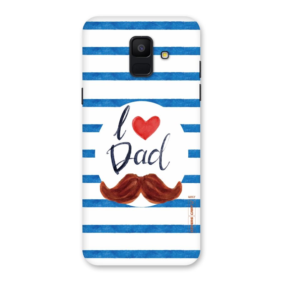 I Love Dad Back Case for Galaxy A6 (2018)