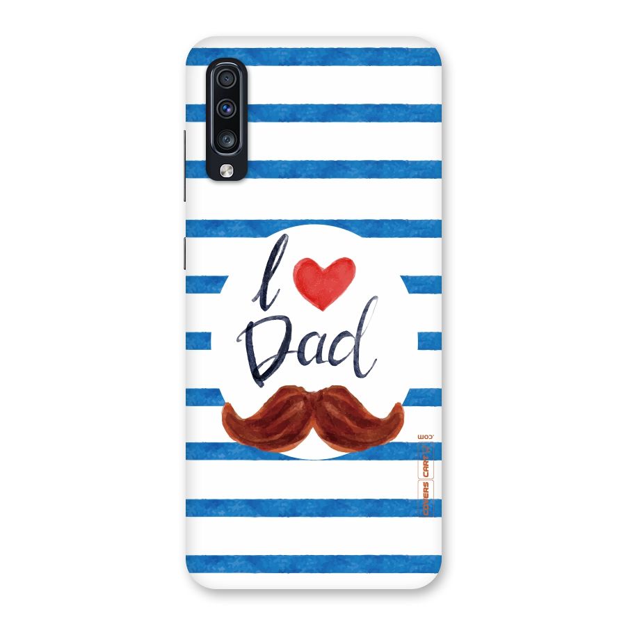 I Love Dad Back Case for Galaxy A70