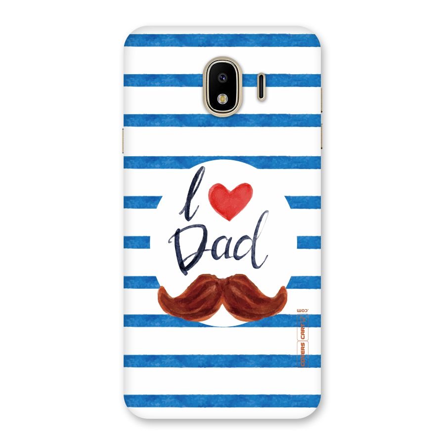 I Love Dad Back Case for Galaxy J4