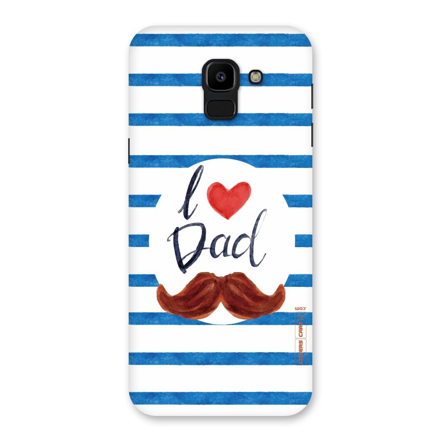 I Love Dad Back Case for Galaxy J6