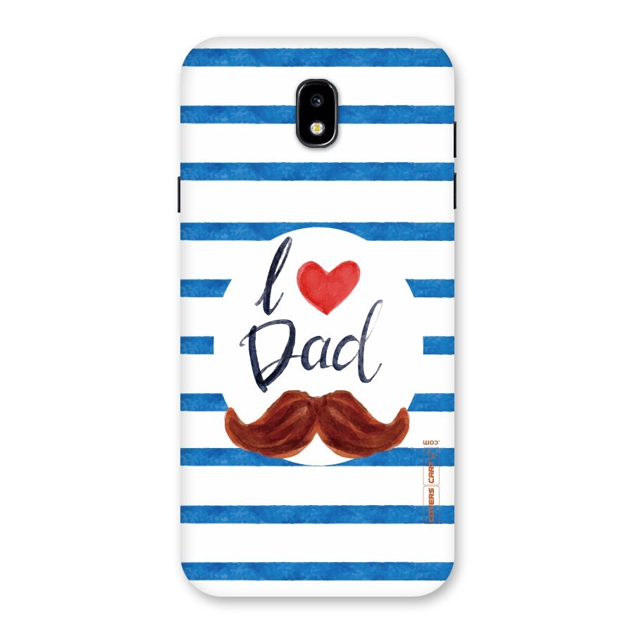 I Love Dad Back Case for Galaxy J7 Pro