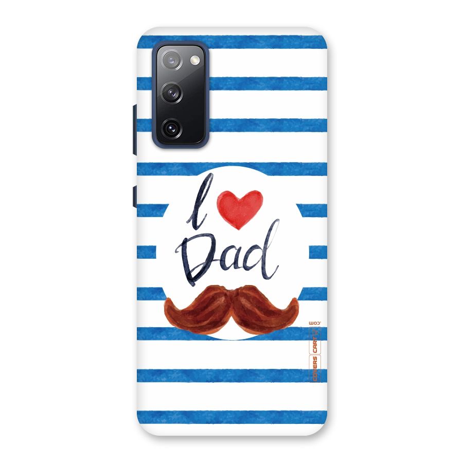 I Love Dad Back Case for Galaxy S20 FE