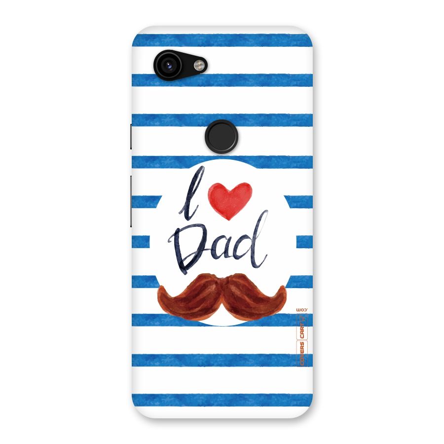 I Love Dad Back Case for Google Pixel 3a