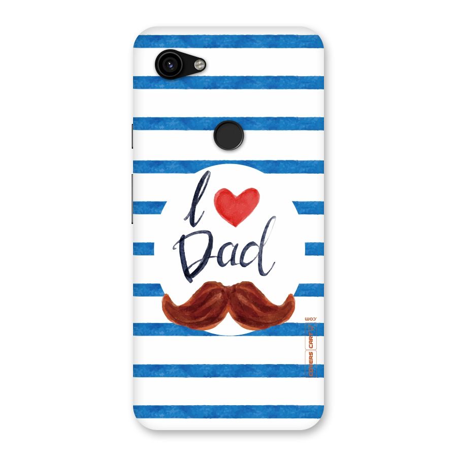 I Love Dad Back Case for Google Pixel 3a XL