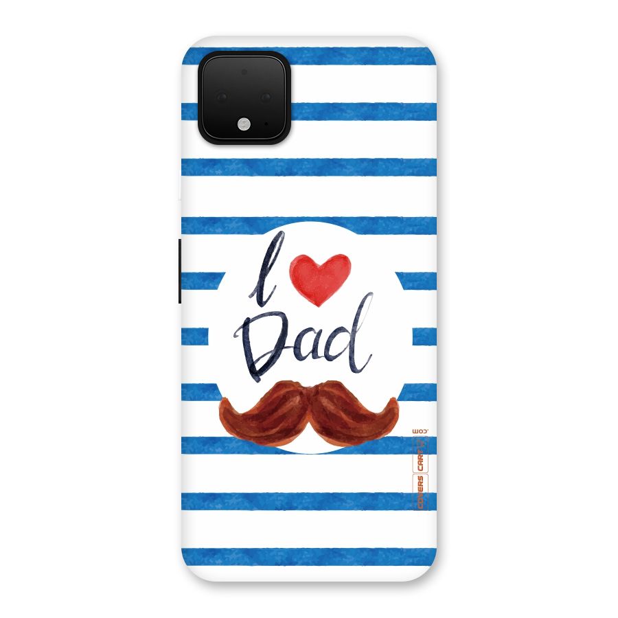 I Love Dad Back Case for Google Pixel 4 XL