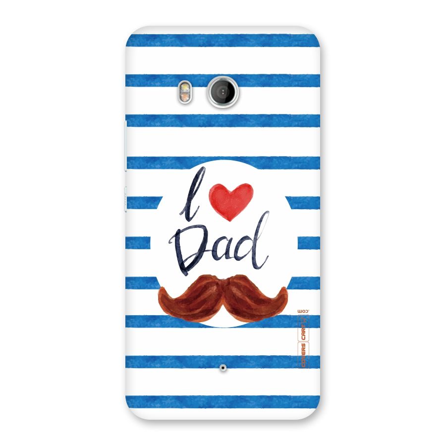 I Love Dad Back Case for HTC U11