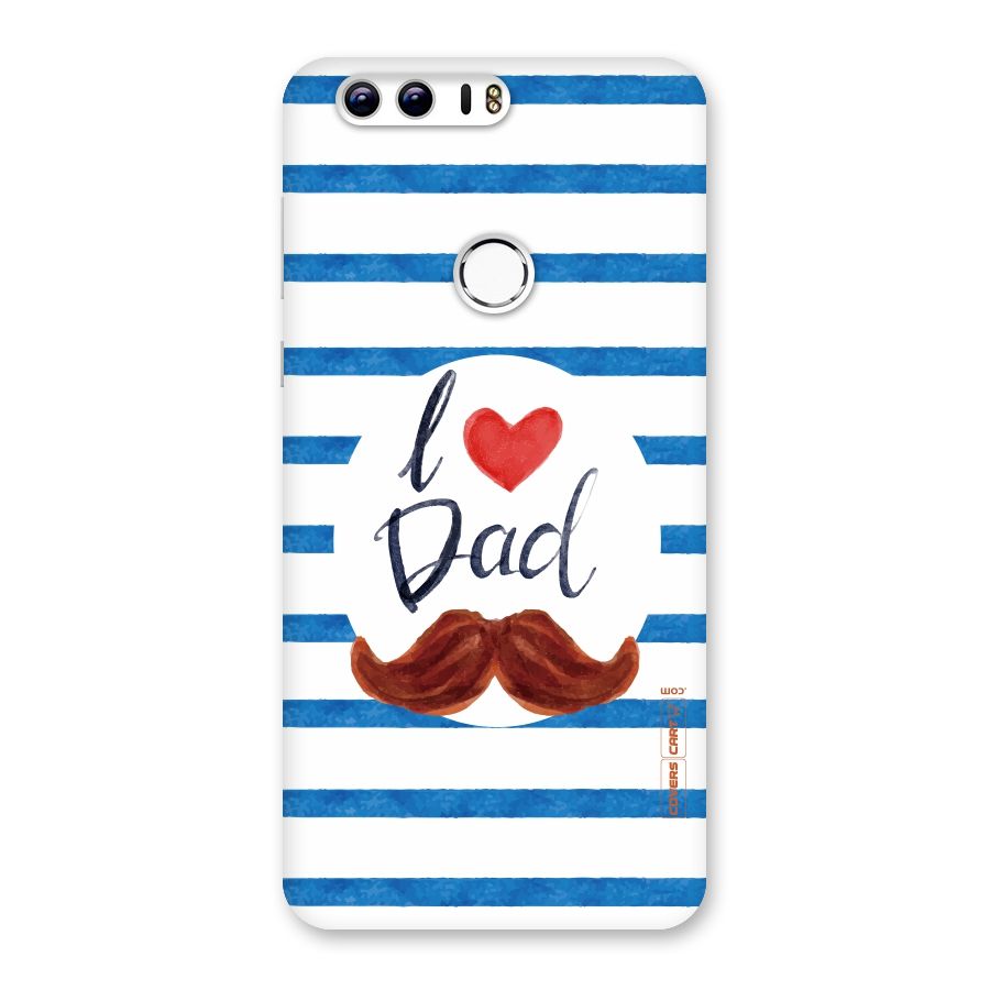I Love Dad Back Case for Honor 8