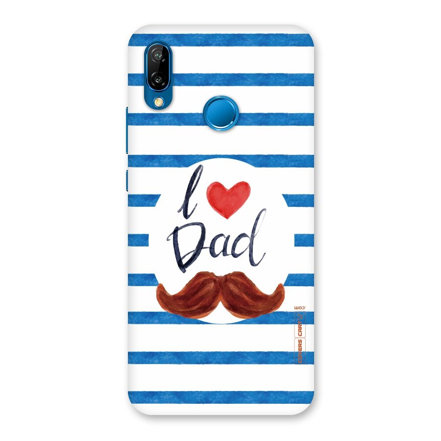 I Love Dad Back Case for Huawei P20 Lite
