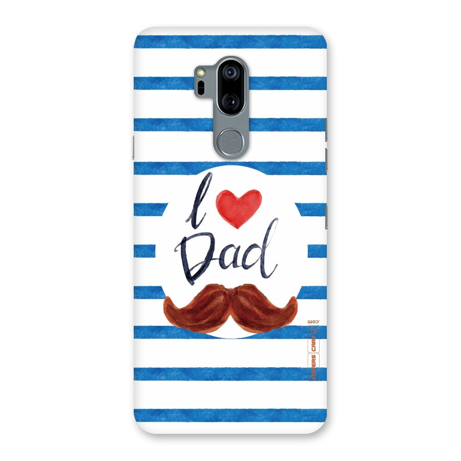 I Love Dad Back Case for LG G7