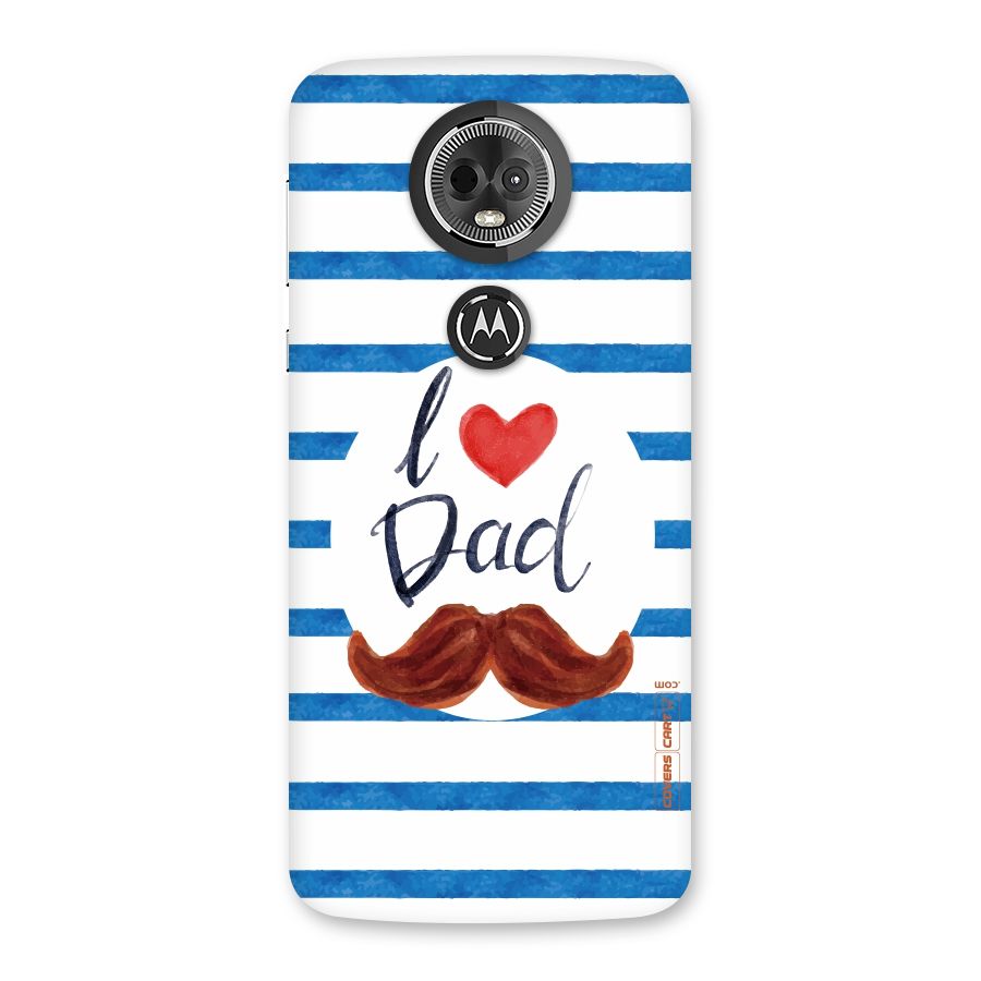 I Love Dad Back Case for Moto E5 Plus