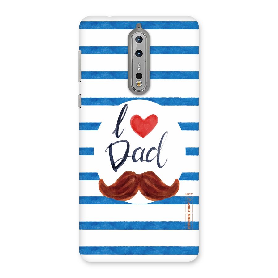 I Love Dad Back Case for Nokia 8