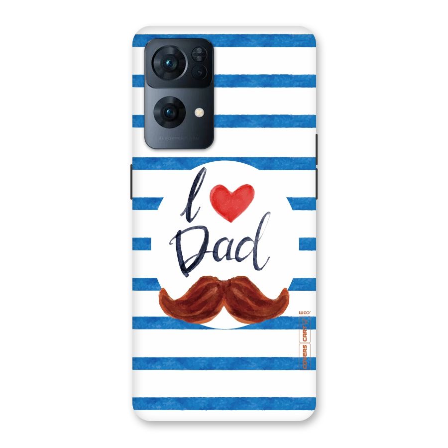 I Love Dad Back Case for Oppo Reno7 Pro 5G