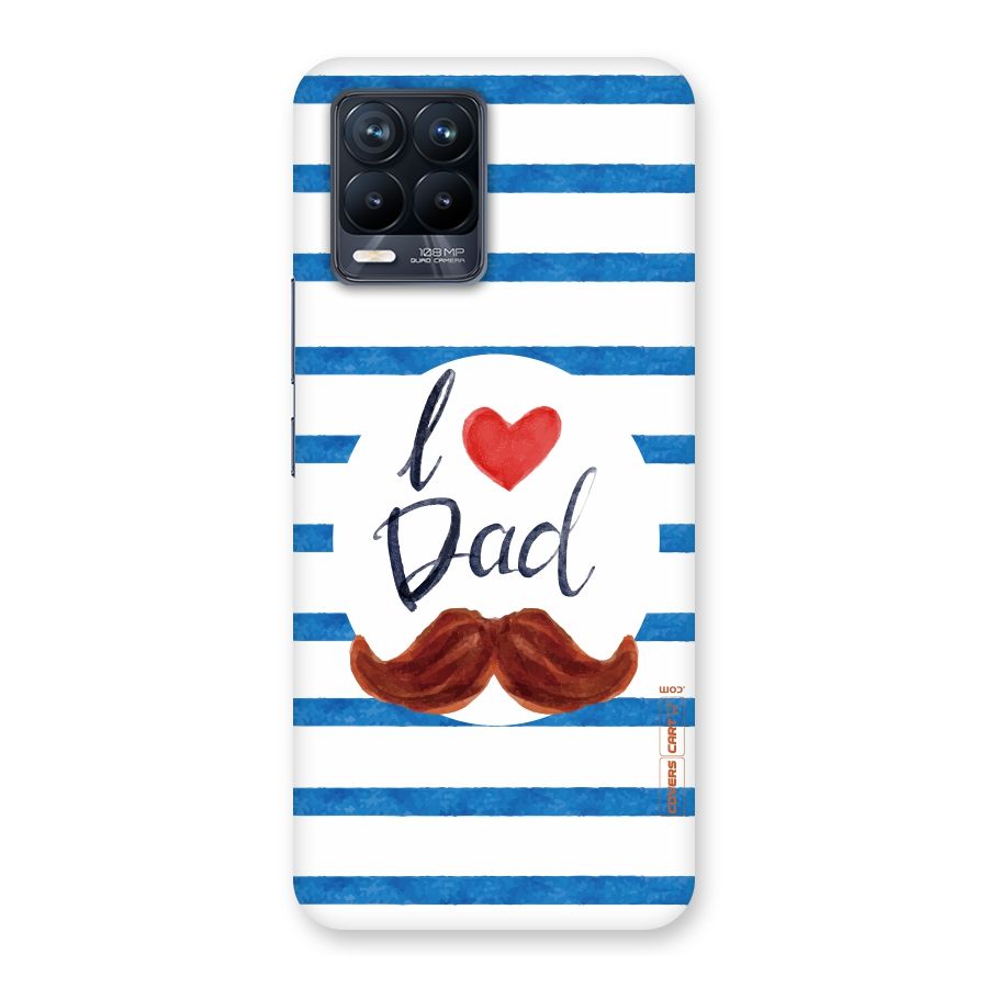 I Love Dad Back Case for Realme 8 Pro