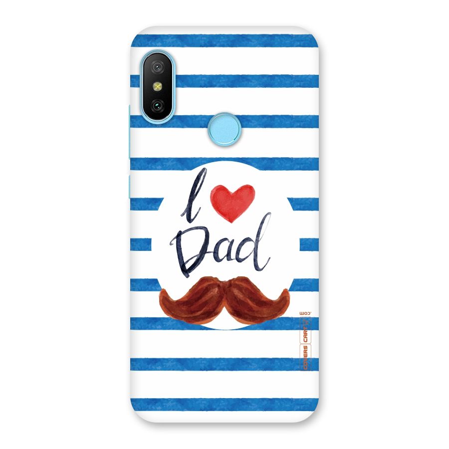 I Love Dad Back Case for Redmi 6 Pro