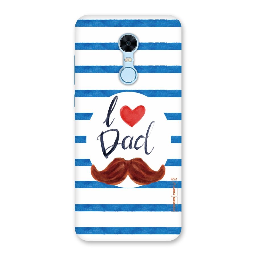 I Love Dad Back Case for Redmi Note 5