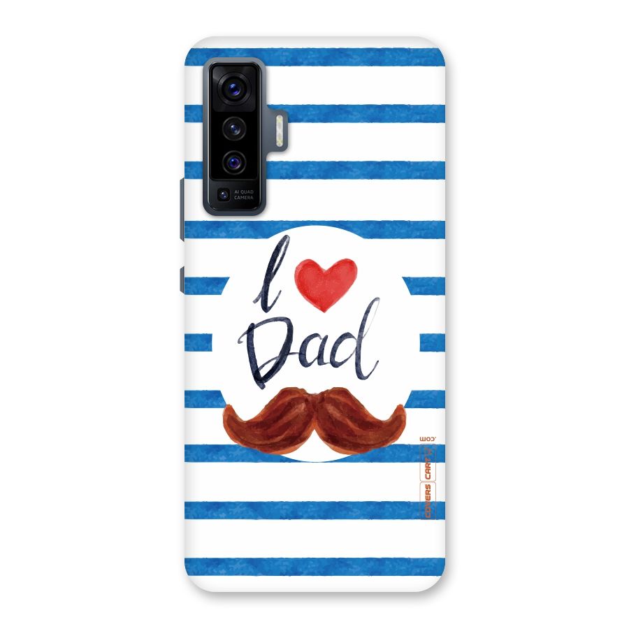 I Love Dad Back Case for Vivo X50