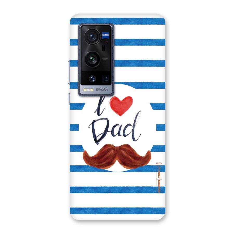 I Love Dad Back Case for Vivo X60 Pro Plus
