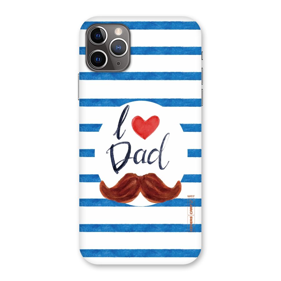 I Love Dad Back Case for iPhone 11 Pro Max