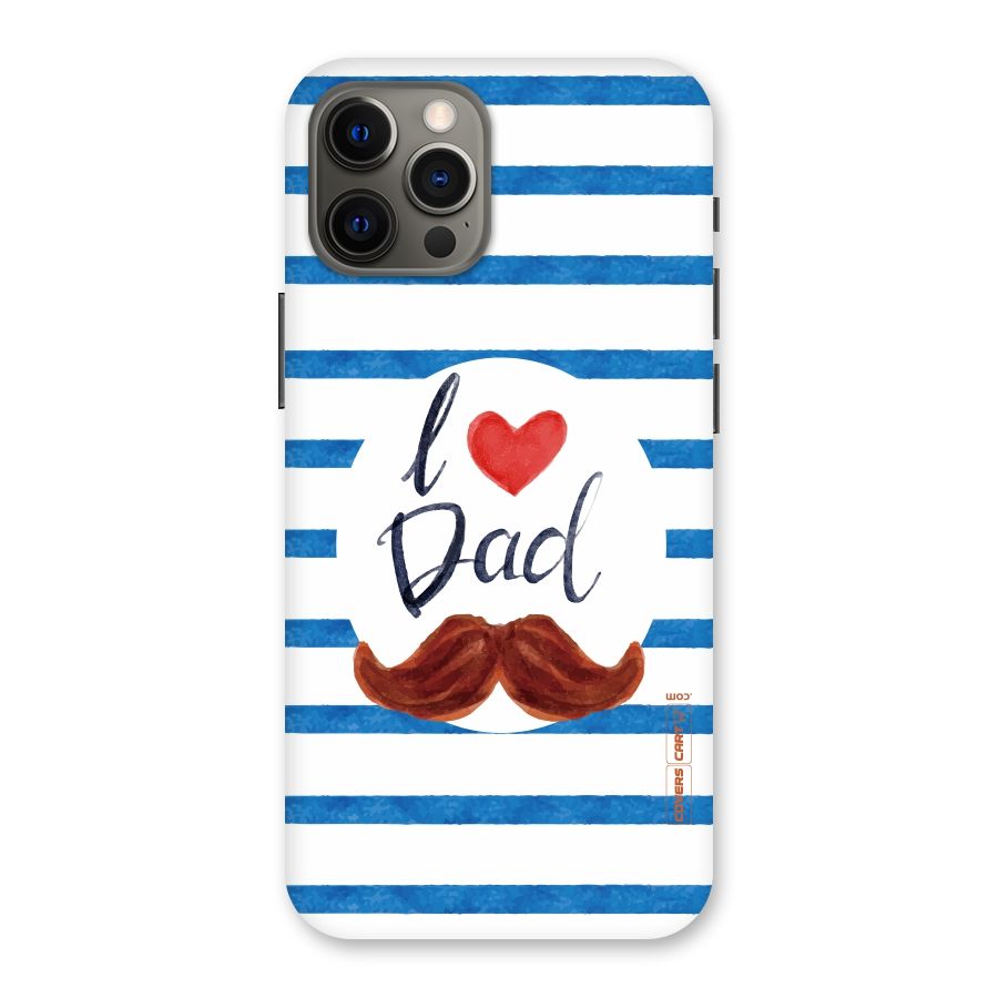 I Love Dad Back Case for iPhone 12 Pro Max