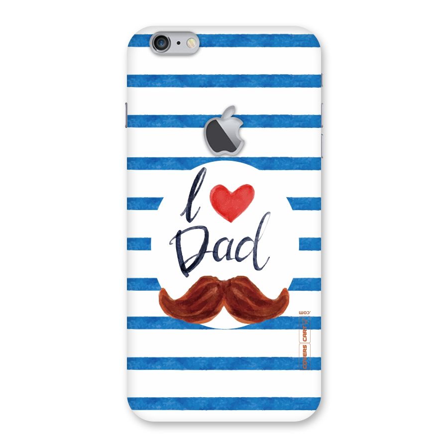 I Love Dad Back Case for iPhone 6 Plus 6S Plus Logo Cut