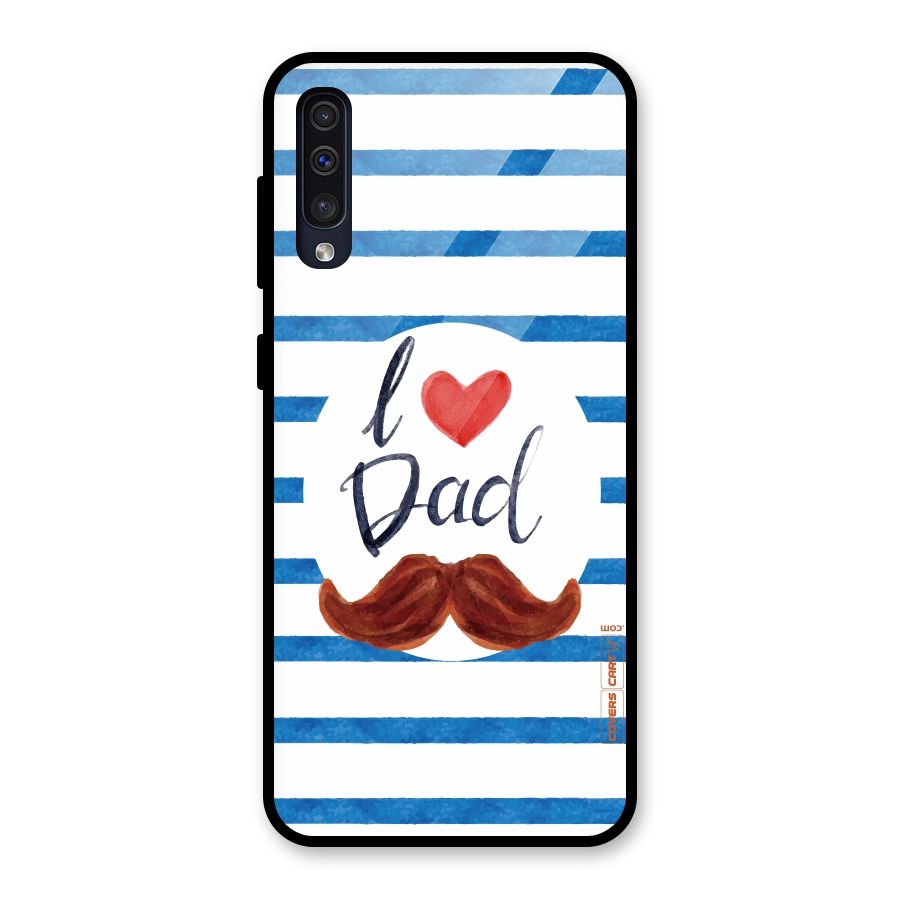 I Love Dad Glass Back Case for Galaxy A50