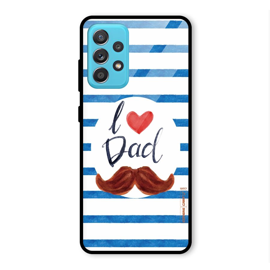 I Love Dad Glass Back Case for Galaxy A52s 5G