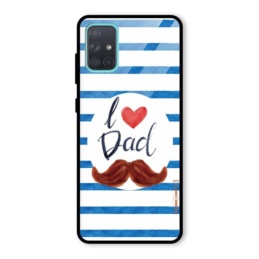 I Love Dad Glass Back Case for Galaxy A71